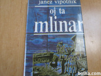 JANEZ VIPOTNIK, Oj Ta Mlinar