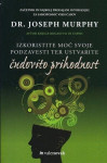 Joseph Murphy ČUDOVITA PRIHODNOST