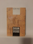 Jože Felc - Dom mojega doma (Založba Lipa, 1993)