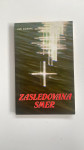 JOŽE ZADRAVEC: ZASLEDOVANA SMER