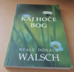 Kaj hoče Bog Avtor: Neale Donald Walsch