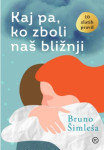 Kaj pa, ko zboli naš bližnji 10 zlatih pravil Bruno Šimleša