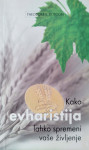 Kako evharistija lahko spremeni vaše življenje