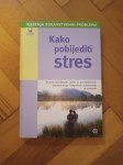 KAKO POBIJEDITI STRES, Mozaik knjiga, Ljubljana, 15 €