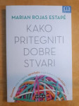 Kako pritegniti dobre stvari - Marian Roja