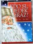 KDO SI, DEDEK MRAZ?