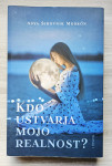 KDO USTVARJA MOJO REALNOST? Asya Širovnik Moškon