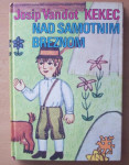 KEKEC NAD SAMOTNIM BREZNOM J. VANDOT ZALOŽBA MLADINSKA KNJIGA 1985