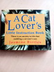 Knjiga A Cat Lovers Little Instruction Book, avtorica Jasmine Birtles