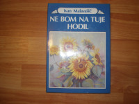 Knjiga - Ne bom na tuje hodil - Ivan Malavašič / 6 /