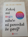 Knjiga Zakaj mi tega nihče ni povedal že prej (Julie Smith)