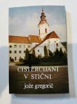 Knjigo avtorja Jože Gregorčič  – CISTERCIJANI V STIČNI, prodamo