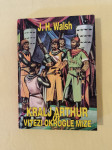 KRALJ ARTUR IN VITEZI OKROGLE MIZE (J. H. Walsh)