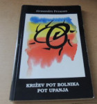 KRIŽEV POT BOLNIKA, POT UPANJA A. PRONZATO