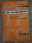 L'art de conjuguer Dictionnaire Des 8000 verbes usuels