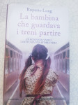 LA BAMBINA CHE GUARDAVA I TRENI PARTIRE -  RUPERTO LONG
