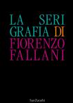La Serigrafia di Fiorenzo Fallani by Fallani Venezia