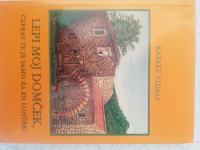 LEPI MOJ DOMČEK, ČEPRAV TE JE SAMO ZA EN LONČEK - RAFAEL VIDALI