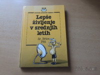 LEPŠE ŽIVLJENJE V SREDNJIH LETIH B. PITT MLADINSKA KNJIGA 1988