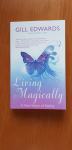 LIVING MAGICALLY (Gill Edwards)