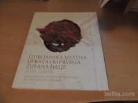 LJUBLJANSKA MESTNA UPRAVA OD PRVEGA ŽUPANA DALJE 1504-2004 S. ANŽIČ