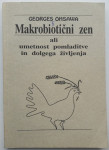 MAKROBIOTIČNI ZEN ALI UMETNOST POMLADITVE..., Georges Ohsawa