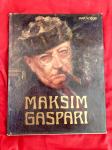 Maksim Gaspari (avtor Stane Mikuž)