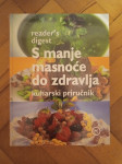 S MANJE MASNOĆE DO ZDRAVLJA, Mozaik knjiga, NOVO, Ljubljana, 20 €