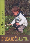 Maria Montessori - Srkajoči um