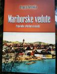 Mariborske vedute, pripovedke o Mariboru in okolici, Dragica Haramija