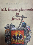 MARJAN BAČKO MI, BUTALCI PLEMENITI, IN FENIKS !