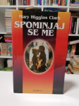 Mary Higgins Clark - Spominjaj se me. Poštnina vključena.