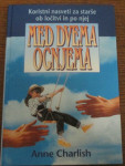 MED DVEMA OGNJEMA