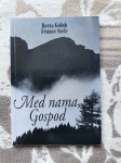 Med nama, Gospod - Golob, Stele
