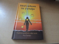 MED NEBOM IN ZEMLJO V. VARDJAN SAMOZALOŽBA 2013