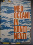 MED OCEANI IN KONTINENT - MILENKO ŠOBER