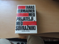 MED PRIJATELJI, MED SOVRAŽNIKI T. KERMAUNER POMURSKA ZALOŽBA 1982