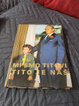 Mi smo Titovi, Tito je naš