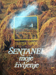 MITJA ŠIPEK ŠENTANEL, MOJE ŽIVLJENJE