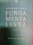 MOHSIN HAMID UGOVOR VESTI NEKEGA FUNDAMENTALISTA