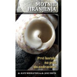 MOTNJE HRANJENJA - PRVI KORAKI NA POTI DO OZDRAVITVE