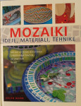 MOZAIKI IDEJE, MATERIALI, TEHNIKE, HELEN BAIRD