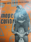 MRAKOVIĆ, KORASIĆ TOMOS KOPER TEHNIČKA KNJIGA ZAGREB MOPED COLIBRI
