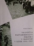 NACISTIČNA RAZNARODOVALNA POLITIKA V SLOVENIJI V LETIH 1941-1945