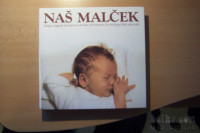 NAŠ MALČEK NEGA, VZGOJA IN RAZVOJ OTROKA OD ROJSTVA DO TRETJEGA LETA