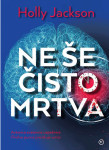 Ne še čisto mrtva - HOLLY JACKSON