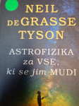 NEIL DE GRASSE TYSON ASTROFIZIKA ZA VSE, KI SE JIM MUDI