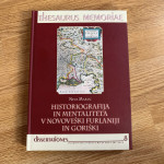 Neva Makuc: Histografija in mentaliteta v novoveški Furlaniji in Go...