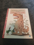 Neverjetna a resnična zgodba o dinozavrih.