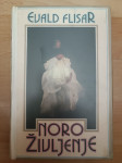 Noro življenje-Evald Flisar Ptt častim :)